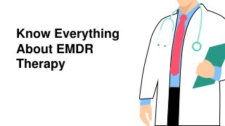 Know Everything
About EMDR
Therapy
 