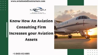 Know How An Aviation
Consulting Firm
Increases your Aviation
Assets
+1 (843) 412-6881
www.aviationinfrastructure.com
 