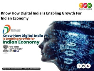Know How Digital India Is Enabling Growth For Indian Economy | PPTX
