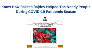 Know How Rakesh Rajdev Helped The Needy People
During COVID-19 Pandemic Season
 
