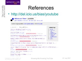 References http:// del.icio.us/bias/youtube 