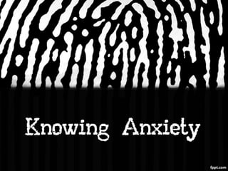 Knowing Anxiety
 