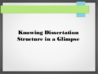 Knowing Dissertation
Structure in a Glimpse
 