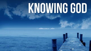 knowing god
 