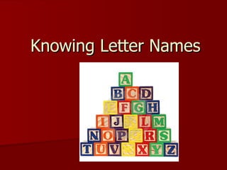 Knowing Letter Names 