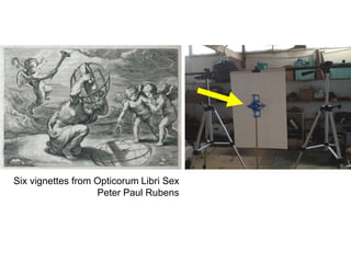 Six vignettes from Opticorum Libri Sex
Peter Paul Rubens
 