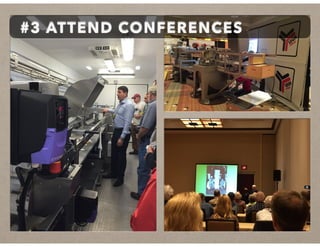 #3 ATTEND CONFERENCES
 