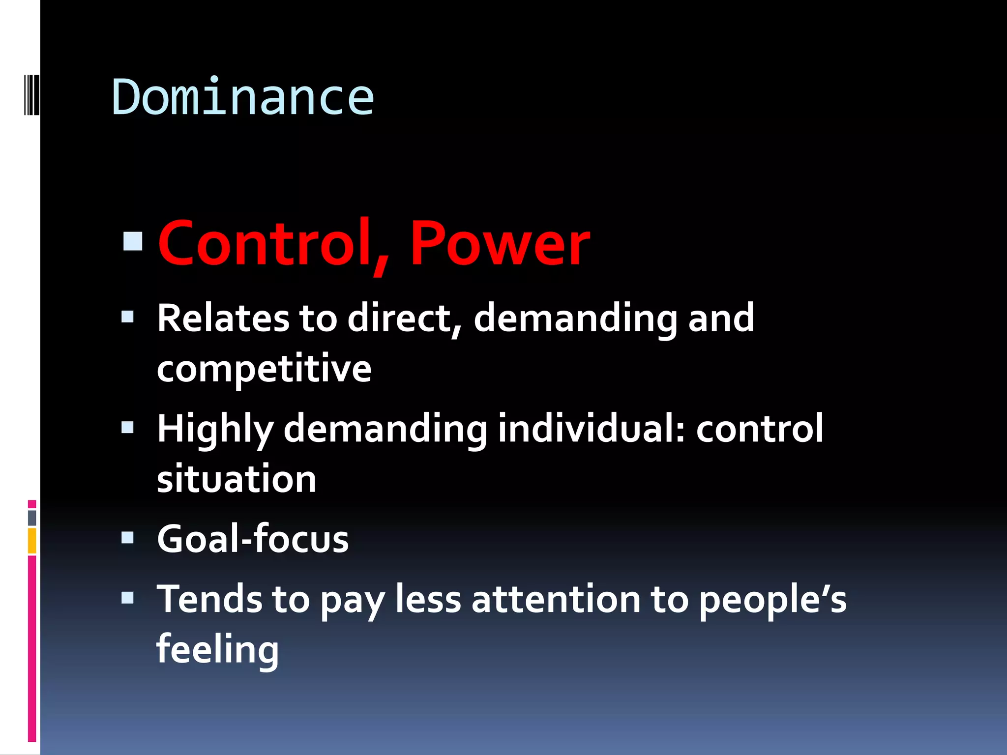InfluenceOutgoing, SociableHighly “influential” people: likes attention and appreciationEmotional, impulsive