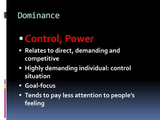 InfluenceOutgoing, SociableHighly “influential” people: likes attention and appreciationEmotional, impulsive