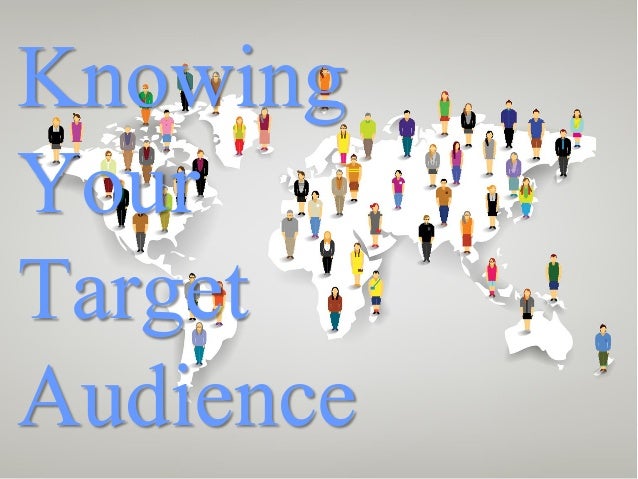 Knowing Your Target Audience