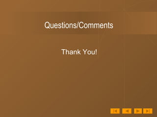 Questions/Comments Thank You! 