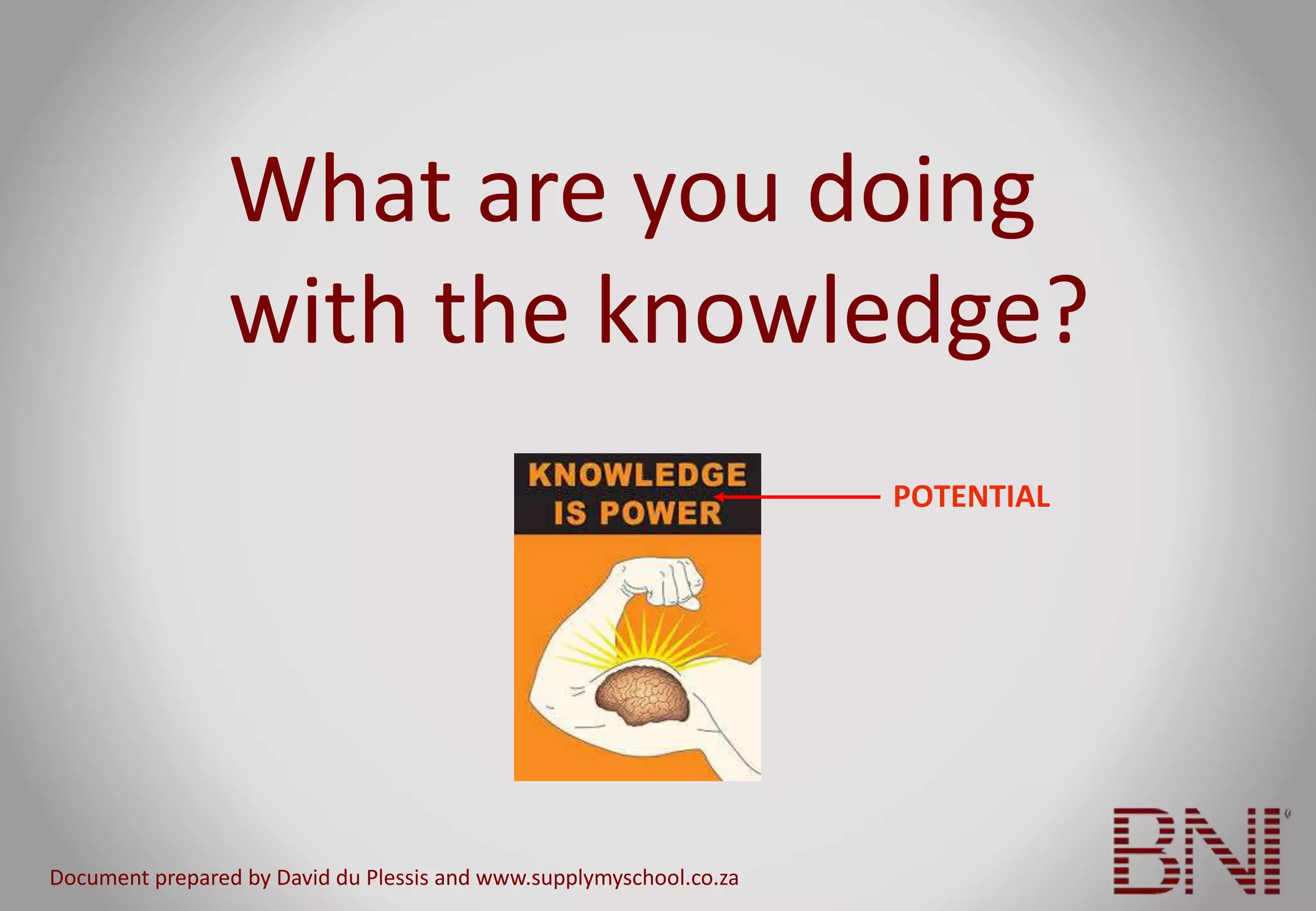 Knowledge is POTENTIAL Power | PPT