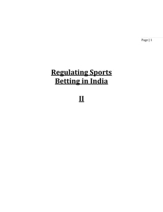 Page | 1

Regulating Sports
Betting in India
II

 