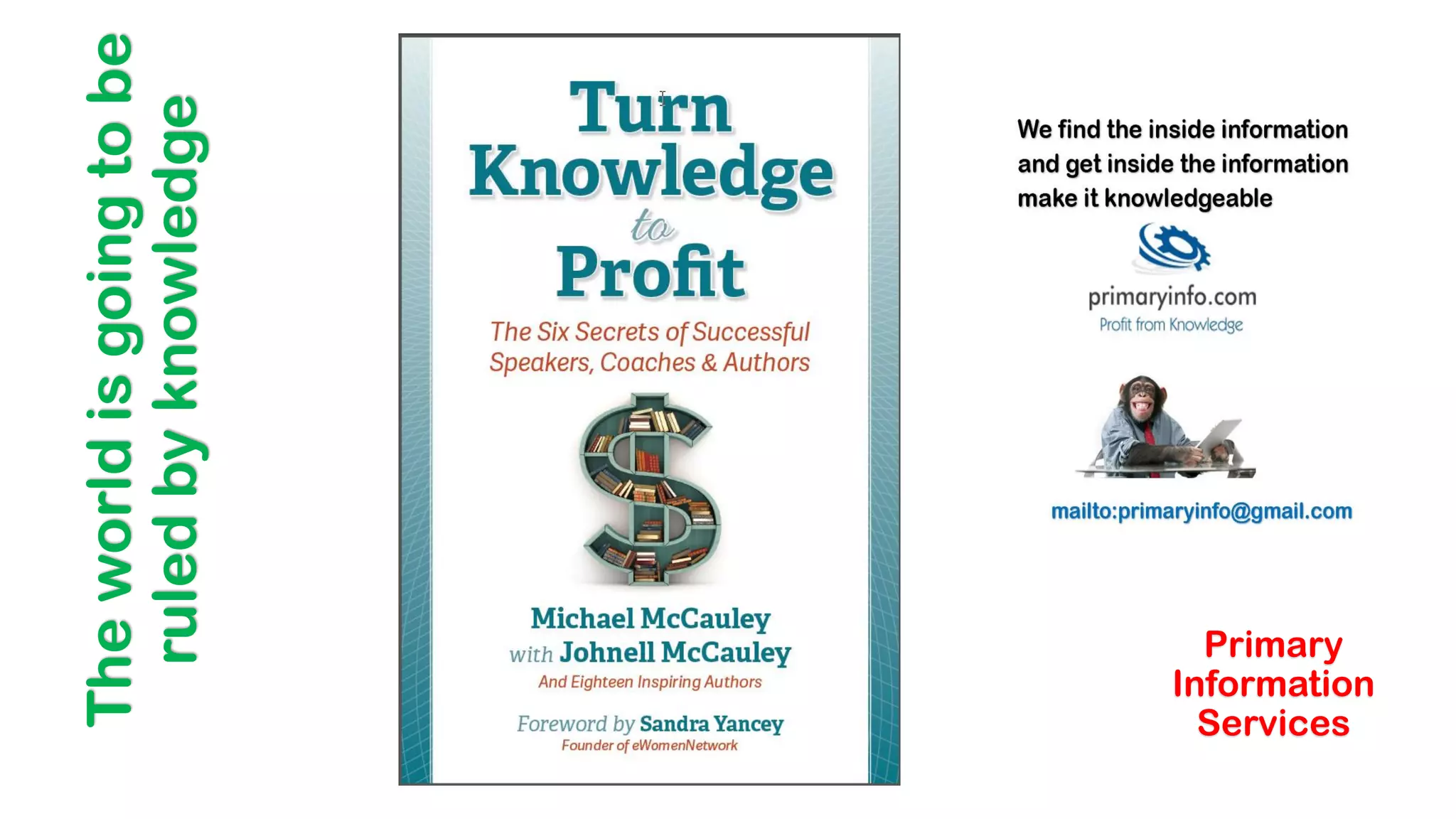 The
world
is
going
to
be
ruled
by
knowledge
Primary
Information
Services
 