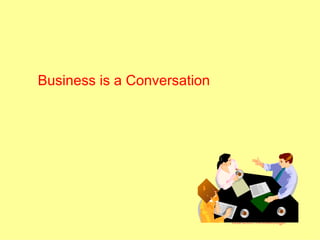 Business is a Conversation 