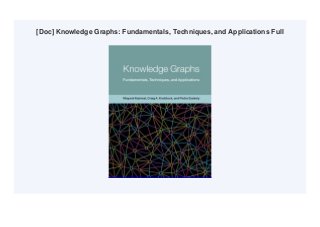 [Doc] Knowledge Graphs: Fundamentals, Techniques, and Applications Full
 
