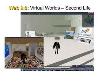 Web 2.0:  Virtual Worlds – Second Life 