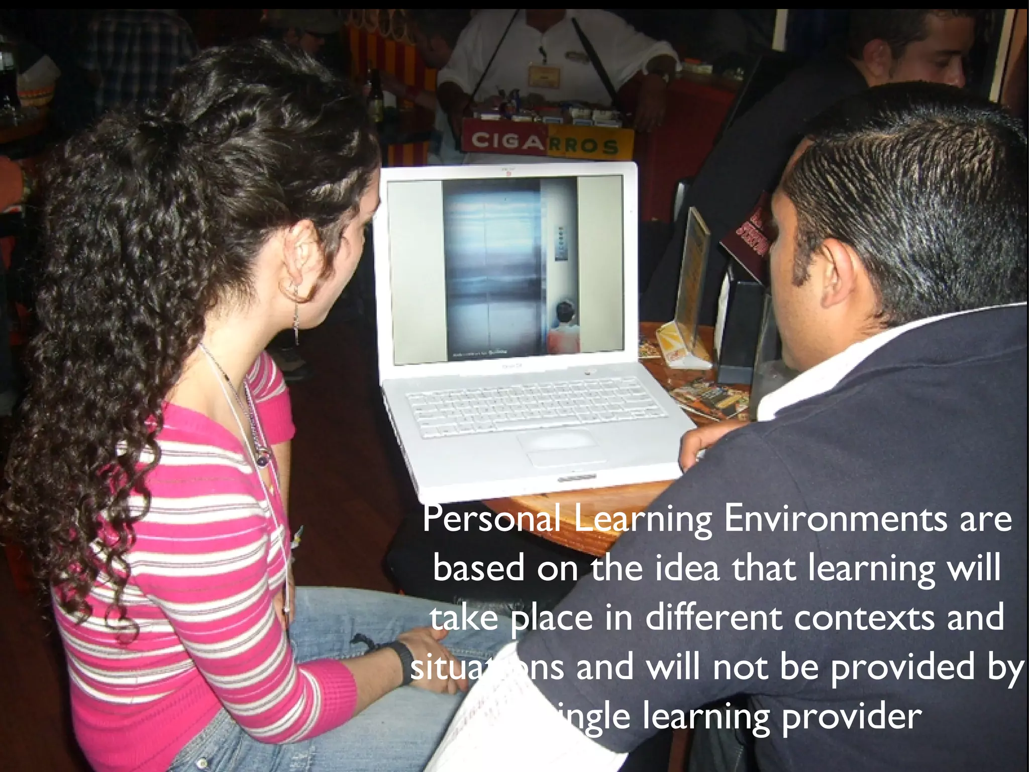 Personal Learning Environments are based on the idea that learning will take place in different contexts and situations and will not be provided by a single learning provider 