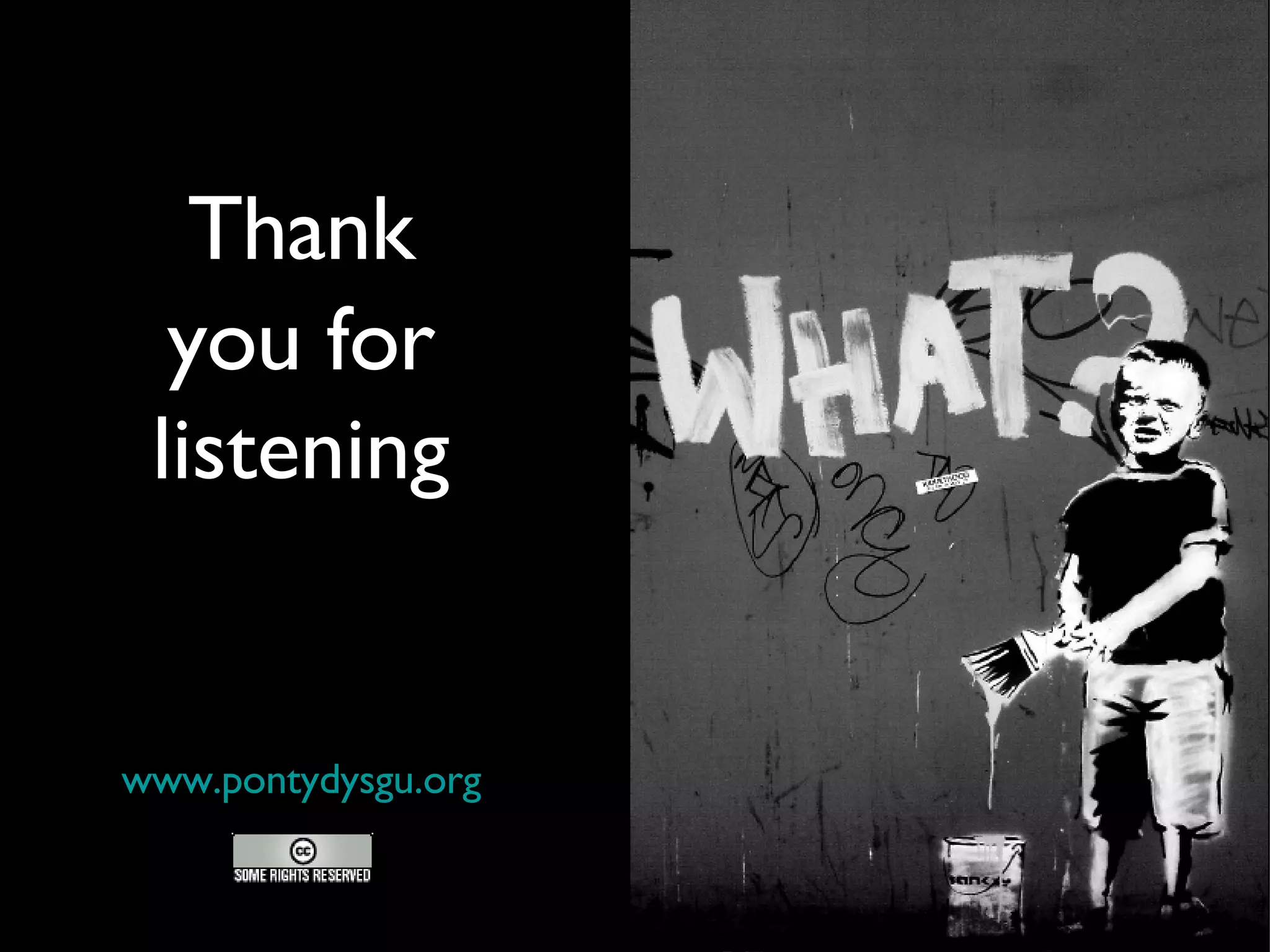 Thank you for  listening www.pontydysgu.org 