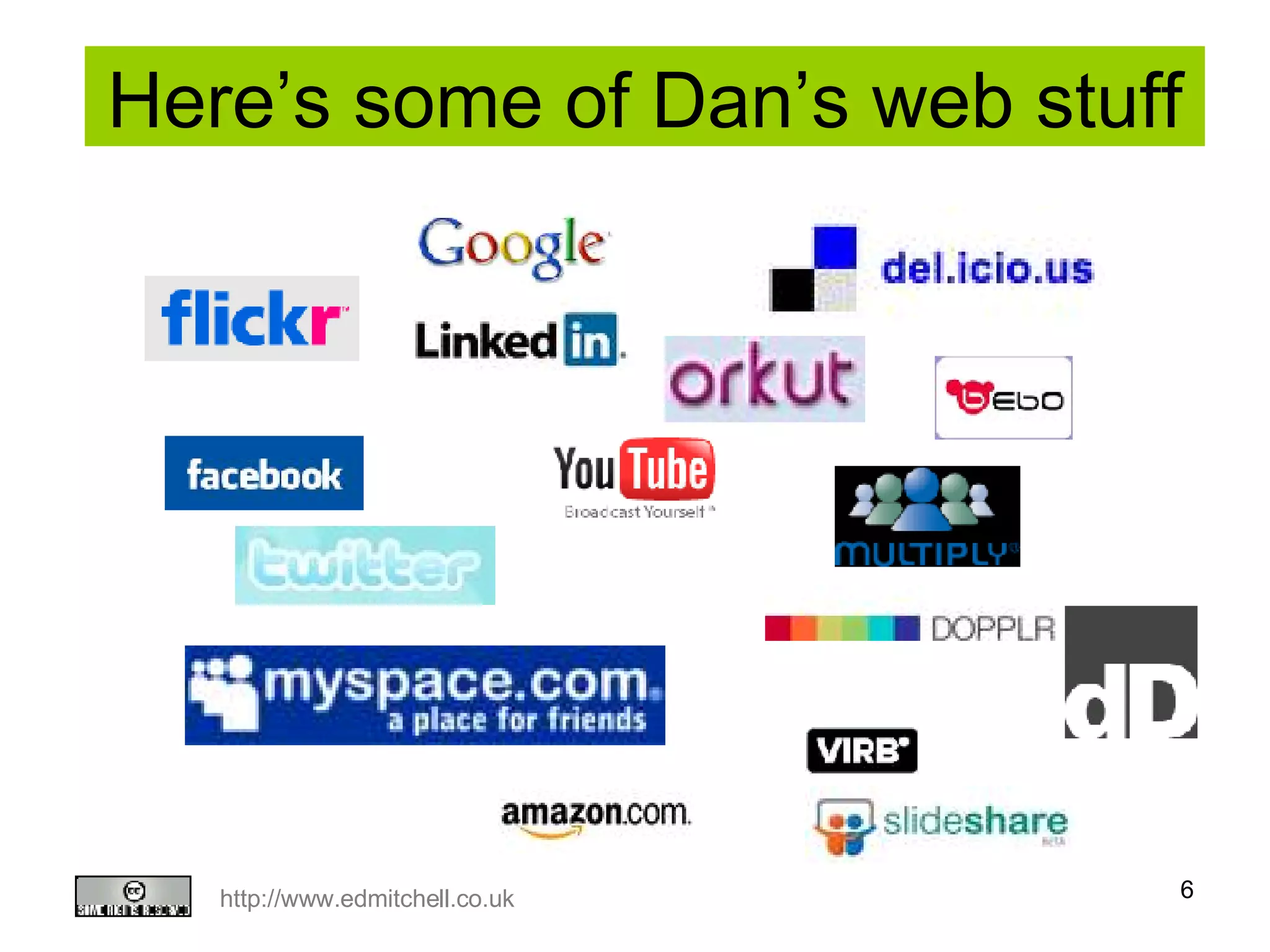 Here’s some of Dan’s web stuff 