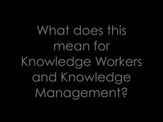Knowledge Worker 2.0 - Power to the people