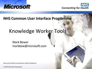 Knowledge Worker Tools Mark Bower [email_address] Aug 2007 
