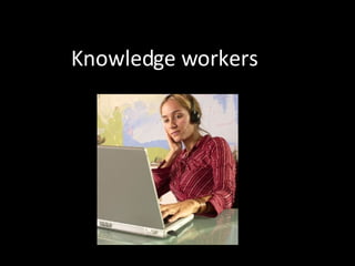Knowledge workers workers 