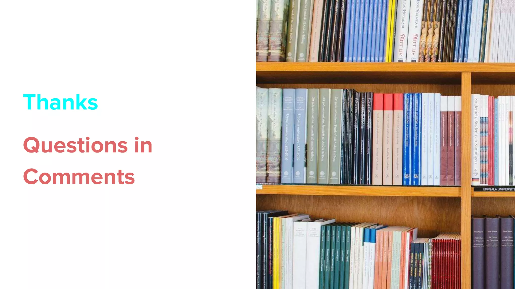 Thanks
Questions in
Comments
 