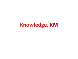 Knowledge, KM 
