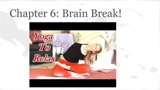 Chapter 6: Brain Break!
 