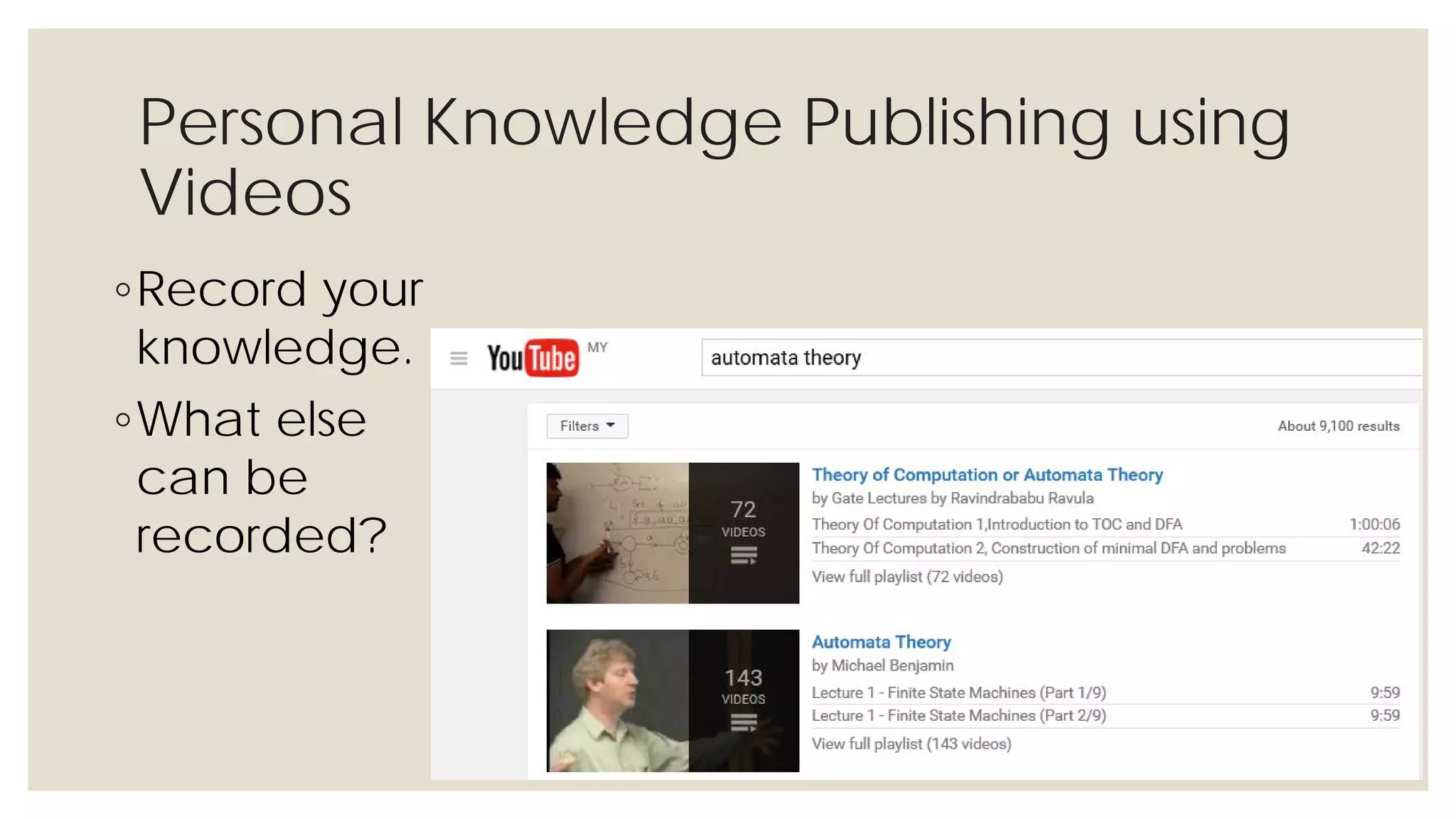 Personal Knowledge Publishing using
Videos
◦Record your
knowledge.
◦What else
can be
recorded?
 
