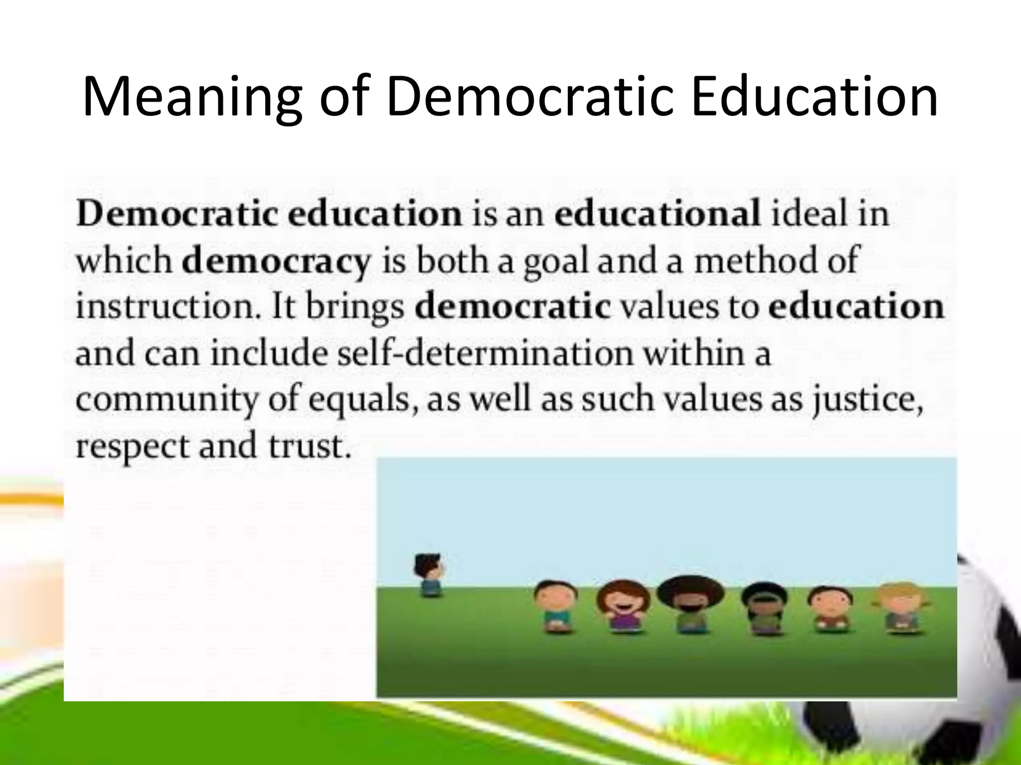 Meaning of Democratic Education
 