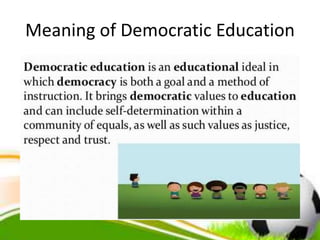 Meaning of Democratic Education
 