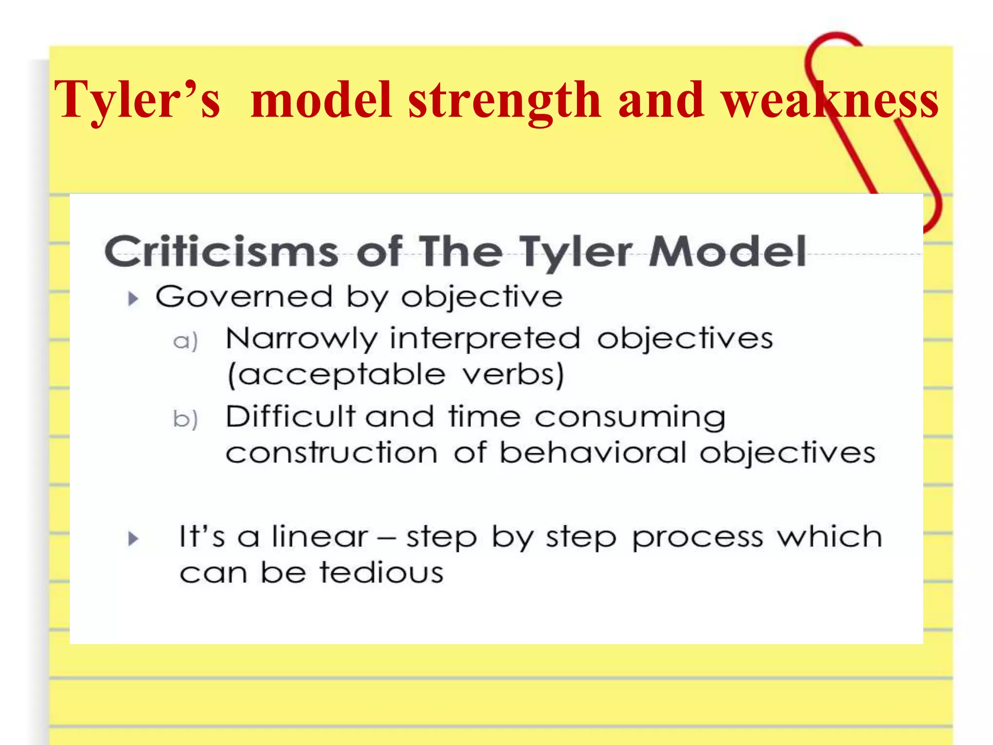 Tyler’s model strength and weakness
 