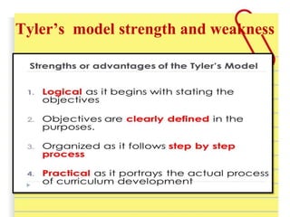 Tyler’s model strength and weakness
 