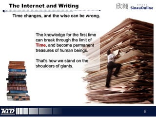 The Internet and WritingTime changes, and the wise can be wrong.The knowledge for the first time can break through the limit of Time, and become permanent treasures of human beings. That's how we stand on the shoulders of giants.5