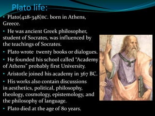 opinion and knowledge
 Plato was the first philosopher to propose a detailed
theory of knowledge (Stumpf. & Abel 2002)
 ...