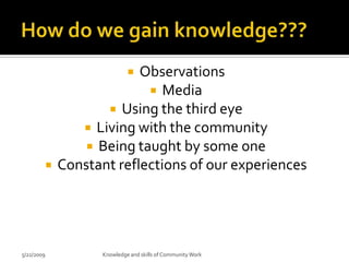 Knowledge and skills required for Community Work | PPTX