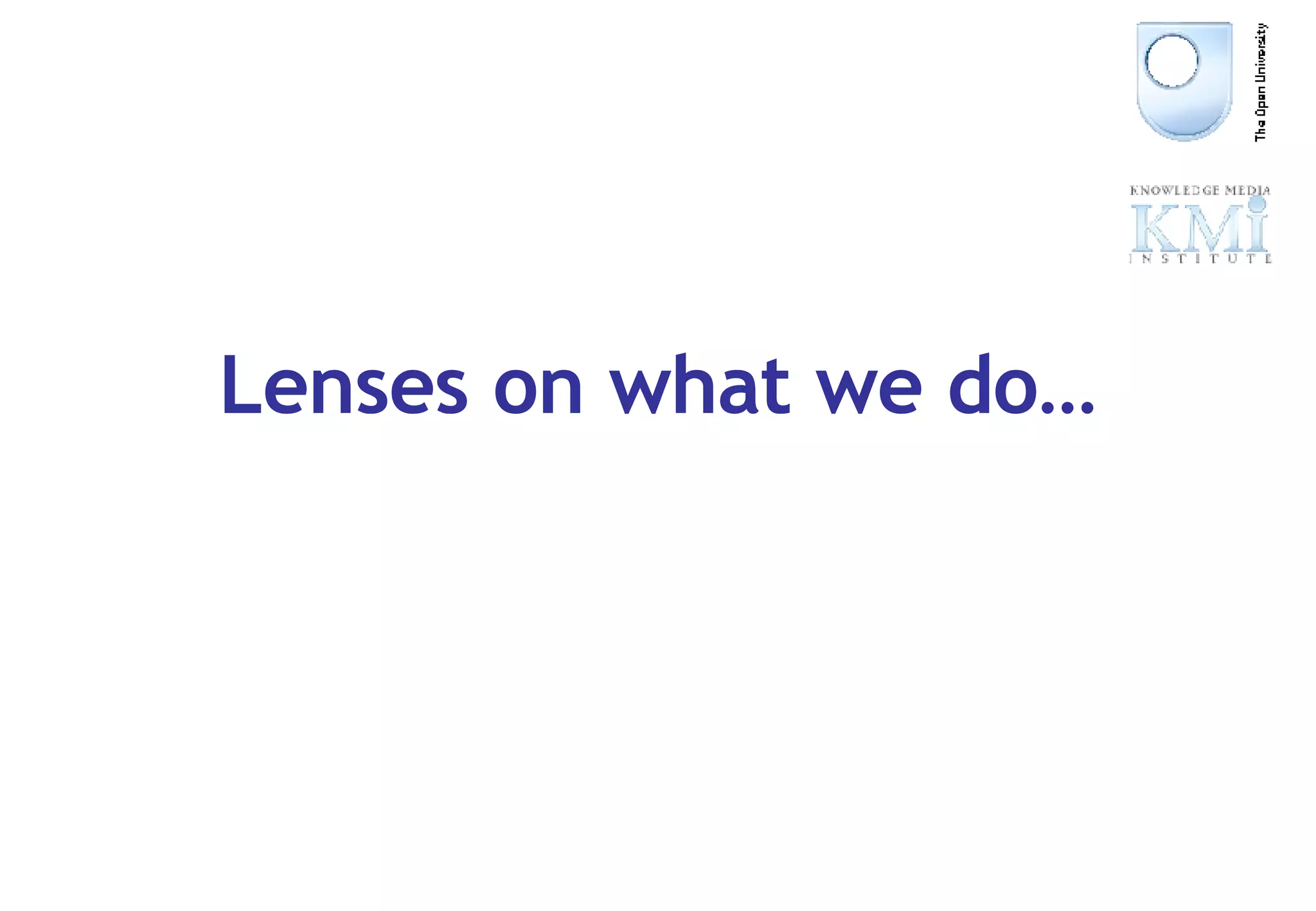 Lenses on what we do… 