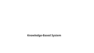 Knowledge Based System detailed types in AI | PPTX