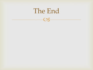 
The End
 