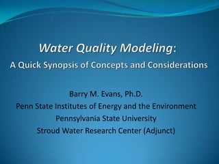 Barry M. Evans, Ph.D.
Penn State Institutes of Energy and the Environment
Pennsylvania State University
Stroud Water Research Center (Adjunct)

 