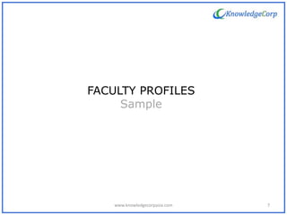 FACULTY PROFILES
Sample
7www.knowledgecorpasia.com
 