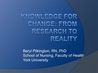 .
Beryl Pilkington, RN, PhD
School of Nursing, Faculty of Health
York University
 