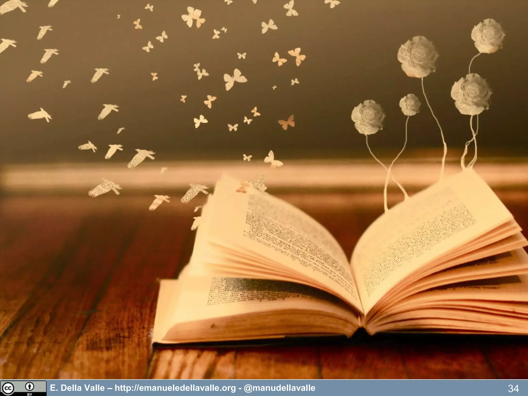 E. Della Valle – http://emanueledellavalle.org - @manudellavalle 34
 