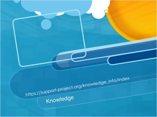 https://support-project.org/knowledge_info/index
Knowledge
 