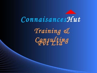 Connaisances Hut Training & Consulting Pvt Ltd 