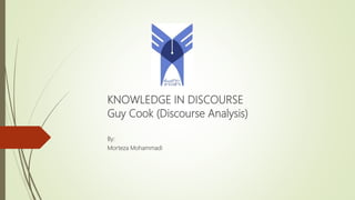 Knowledgeindiscourse Guy Cook unit 6 | PPTX
