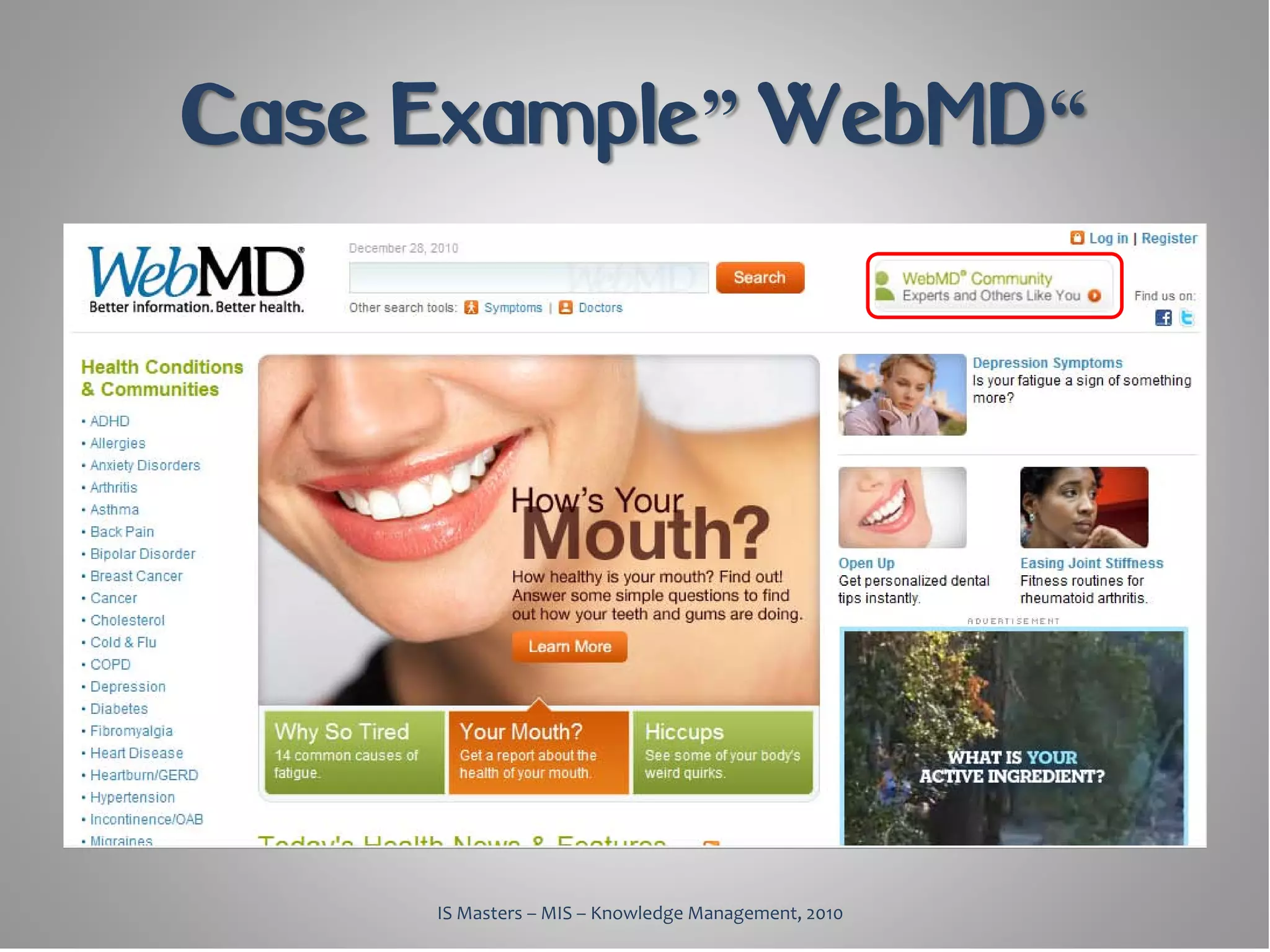 Case Example” WebMD“




     IS Masters – MIS – Knowledge Management, 2010
 