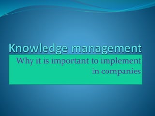 Why it is important to implement
in companies
 